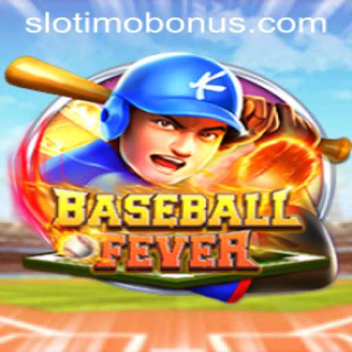 Dive into the World of BaseballFever with Slotimo: The Ultimate Gaming Experience