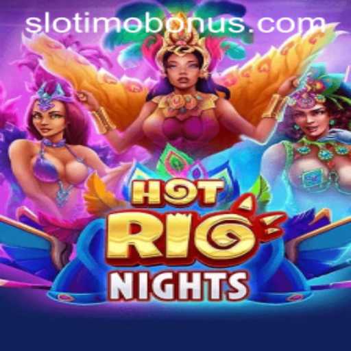 Unveiling HotRioNights Slot Game: A Vibrant Adventure with Slotimo