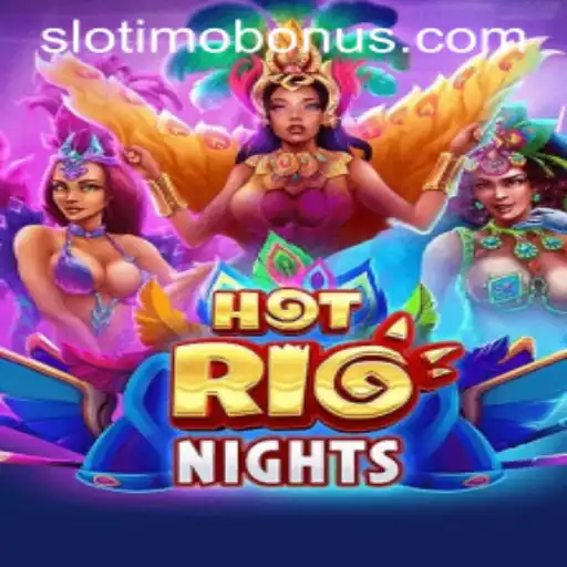 Unveiling HotRioNights Slot Game: A Vibrant Adventure with Slotimo