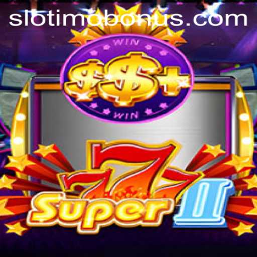Exploring Super777II: The Thrilling World of Slotimo Adventures